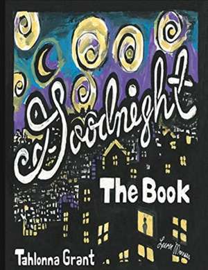Goodnight The Book de Tahlonna Grant