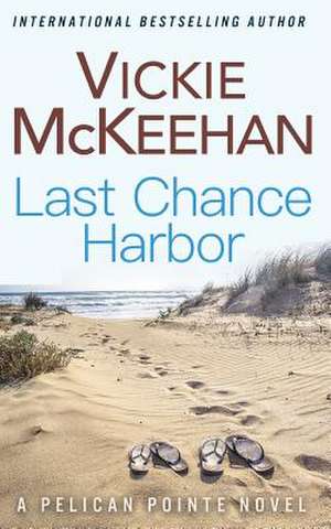 Last Chance Harbor de Vickie McKeehan