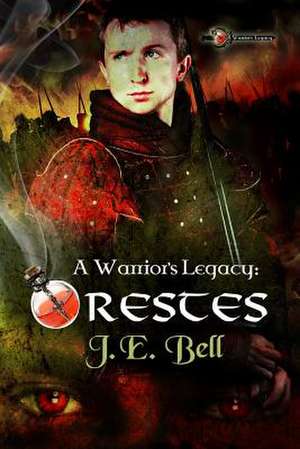 A Warrior's Legacy de J. E. Bell