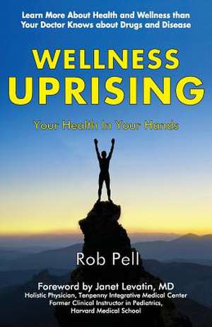 Wellness Uprising de Rob Pell