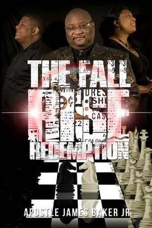 The Fall Rise & Redemption de James Baker Jr