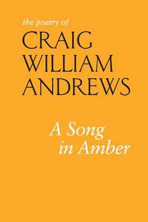 A Song in Amber de Craig William Andrews