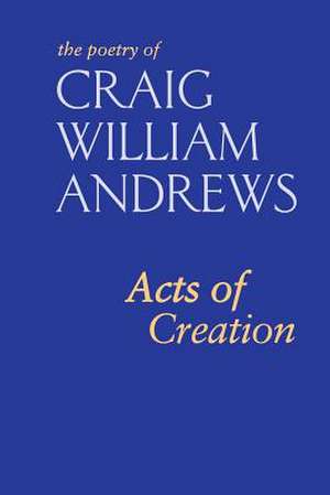 Acts of Creation de Craig William Andrews