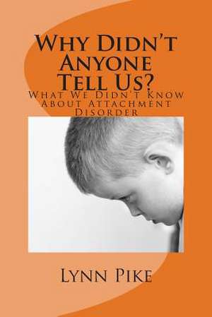 Why Didn't Anyone Tell Us? de Lynn Pike