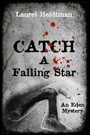 Catch a Falling Star (an Eden Mystery)