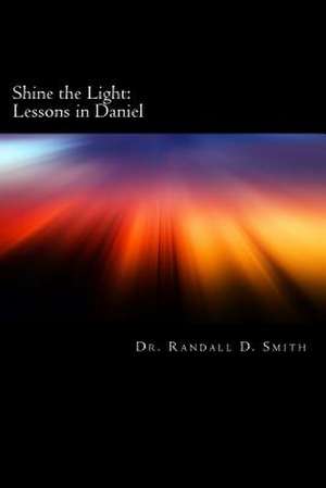 Shine the Light de Smith, Dr Randall D.