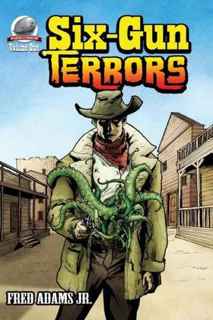 Six-Gun Terrors: A Workbook de Fred Adams Jr