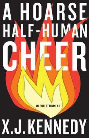 A Hoarse Half-Human Cheer de X. J. Kennedy