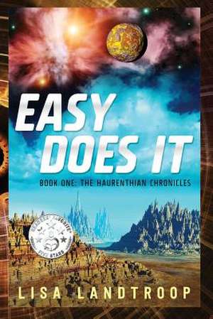 Easy Does It: The Haurenthian Chronicles de Lisa Landtroop