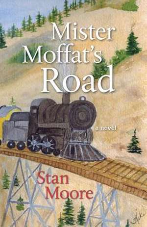 Mister Moffat's Road de Stan Moore