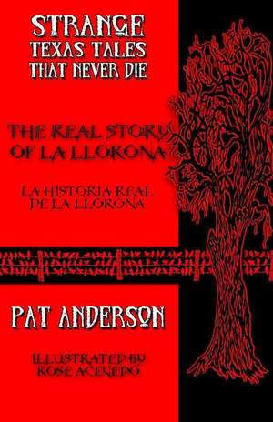 The Real Story of La Llorona de Pat Anderson