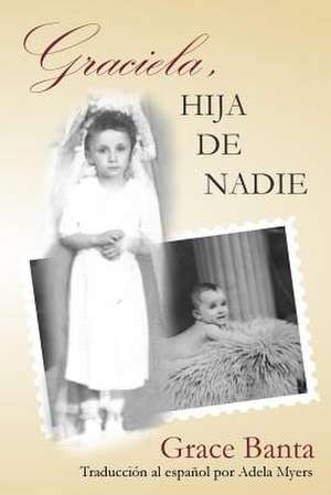 Graciela, Hija de Nadie de Grace Banta