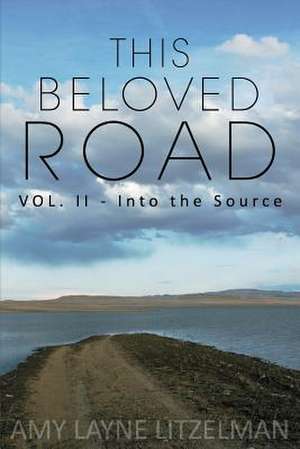 This Beloved Road Vol. II de Amy Layne Litzelman