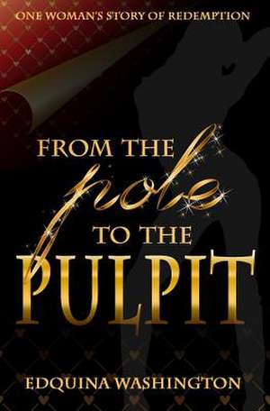 From the Pole to the Pulpit de Edquina Washington