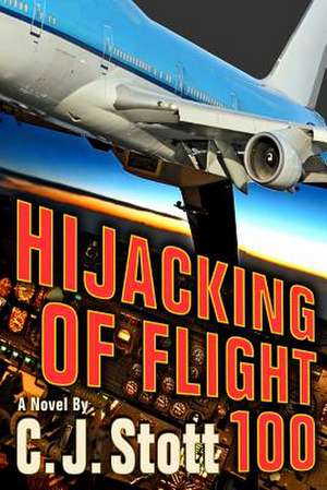 Hijacking of Flight 100 de C. J. Stott