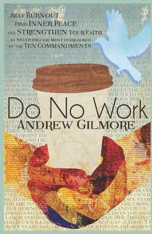 Do No Work de Andrew Gilmore