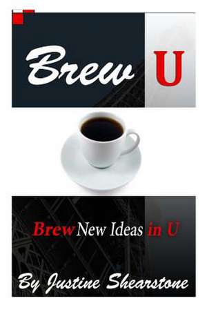 Brew U de Justine Joy Shearstone