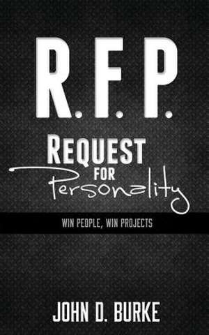 R.F.P. Request for Personality de John D. Burke P. E.