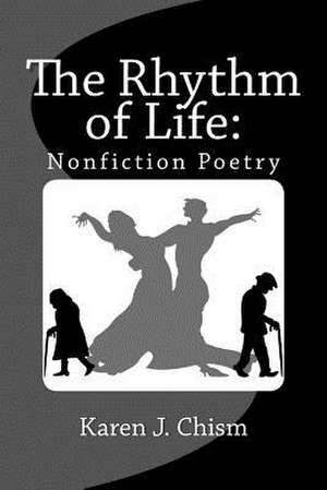 The Rhythm of Life de Karen J. Chism