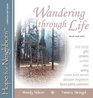 Wandering Through Life de Wendy L Nelson