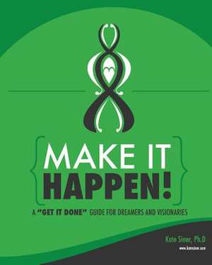 Make It Happen de Dr Kate Siner