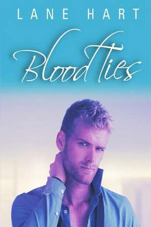 Blood Ties de Lane Hart