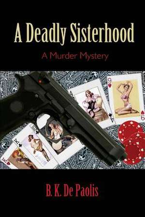 A Deadly Sisterhood de B. K. De Paolis