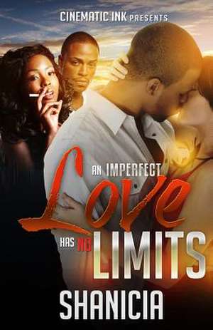 An Imperfect Love Has No Limits de Shanicia