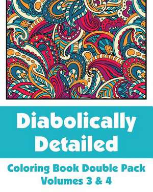 Diabolically Detailed Coloring Book Double Pack (Volumes 3 & 4) de H R Wallace Publishing