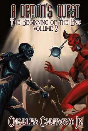 A Demon's Quest the Beginning of the End Volume 2