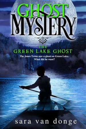 Ghost Mystery de Sara Van Donge