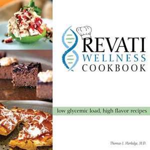 The Revati Wellness Cookbook de Dr Thomas J. Morledge MD