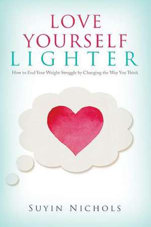 Love Yourself Lighter de Suyin Nichols