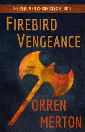 Firebird Vengeance: The Hard Ride de Orren Merton