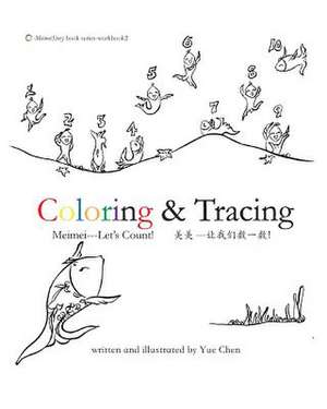 Coloring & Tracing Meimei--- Let's Count! de Yue Chen