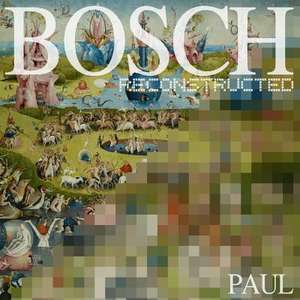 Bosch Reconstructed de Paul