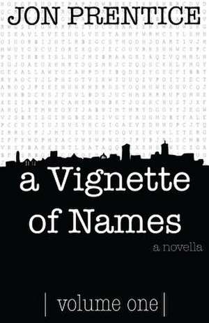 A Vignette of Names de Jon Prentice