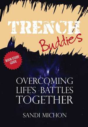 Trench Buddies de Sandi Michon