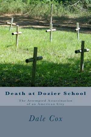 Death at Dozier School de Dale Cox