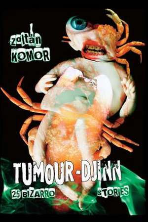 Tumour-Djinn de Zoltan Komor