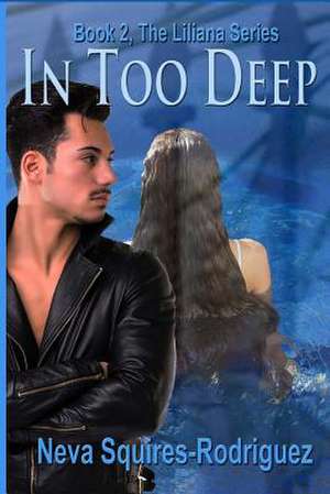 In Too Deep de Neva Squires-Rodriguez