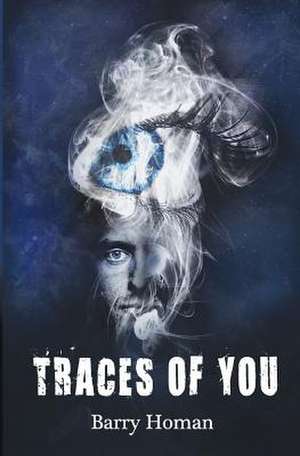 Traces of You de MR Barrett F. Homan