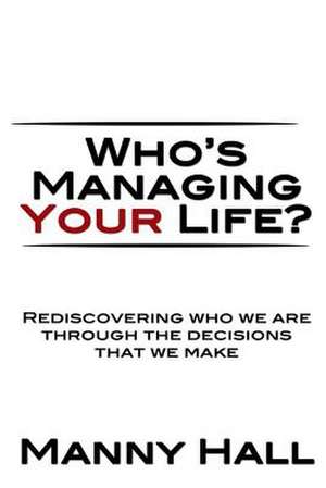 Who's Managing Your Life de Manny Hall