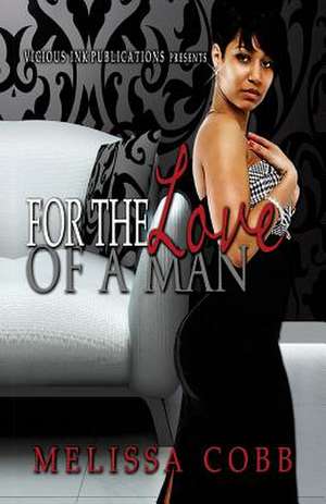 For the Love of a Man de Melissa Cobb