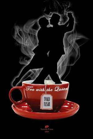 Tea with the Queen: A Play de Evald Flisar