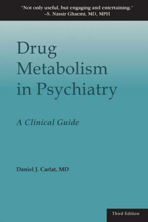 Drug Metabolism in Psychiatry de Daniel J Carlat