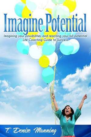 Imagine Potential de T. Denise Manning