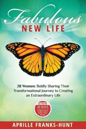 Fabulous New Life: Imagining Your Possibilities and Reaching Your Full Potential, a Life Coaching Guide to Success de Aprille Franks-Hunt