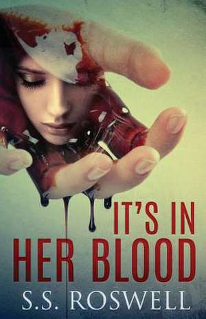 It's in Her Blood de S. S. Roswell