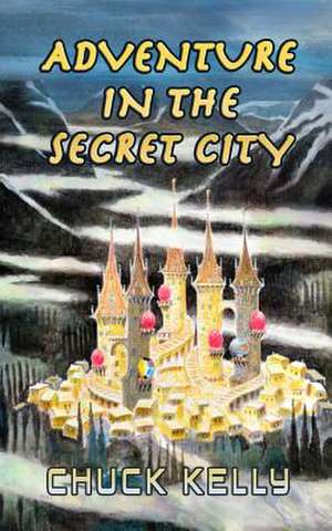 Adventure in the Secret City de Chuck Kelly